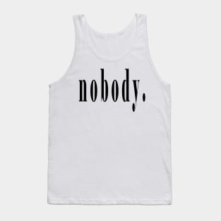 nobody. Tank Top